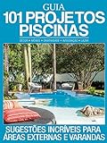 Guia 101 Projetos Piscinas Ed.01: Sugestões incríveis para áreas externas e varandas (Portuguese Edition)